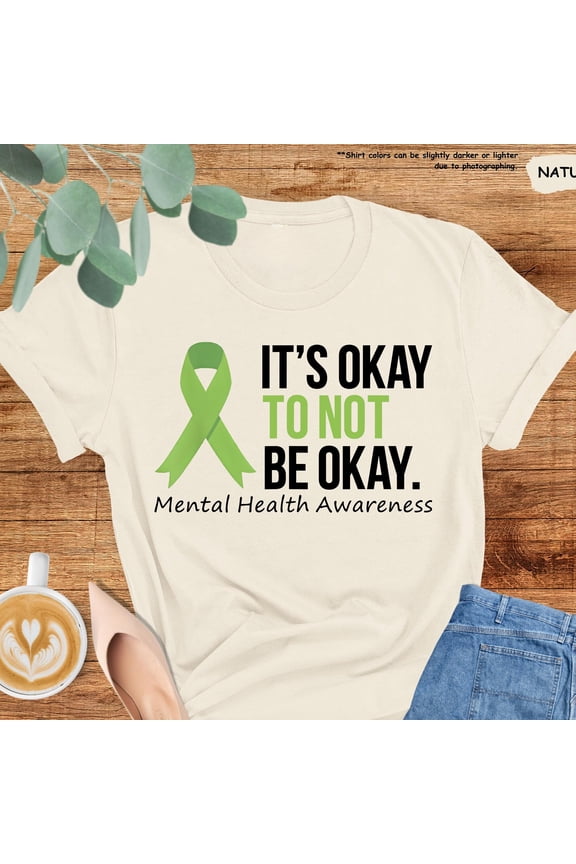 Its Okay To Not Be Okay Shirt Mental Health Awareness Shirt Depression Shirt Green Ribbon