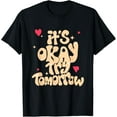 thumbnail image 1 of Its Okay Try Tomorrow Mental Health Brain Counselor Therapy T-Shirt, 1 of 5