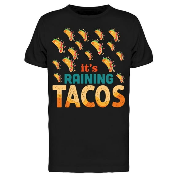 Its Raining Tacos, Drawing T-Shirt Men -Image by Shutterstock, Male x-Large