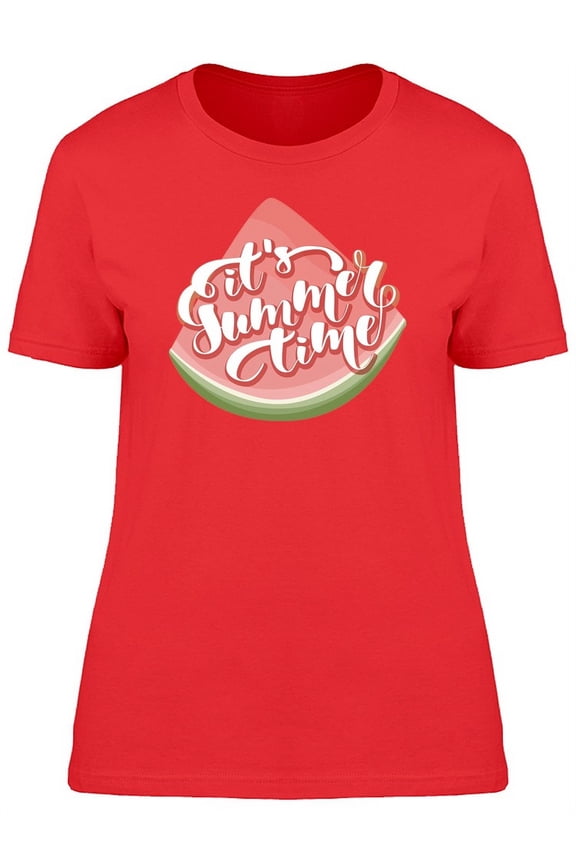 Its Summer Time, Watermelon T-Shirt Women -Image by Shutterstock, Female x-Large