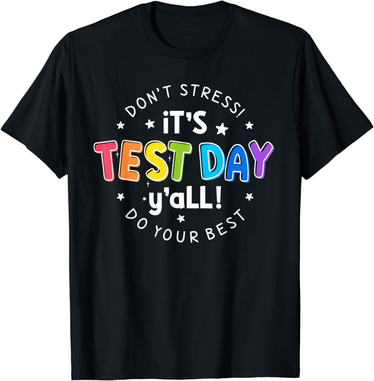 Its Test Day Y'all Don't Stress Do Your Best Testing Teacher T-Shirt ...