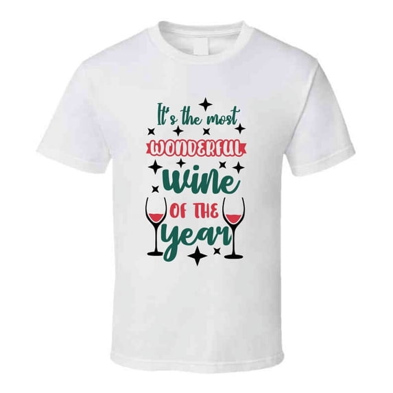 Its The Most Wonderful Wine Of The Year Tee Fun Christmas Tshirt Holiday T Shirt