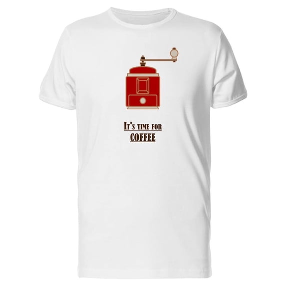 Its Time For Coffee Tee Men's -Image by Shutterstock