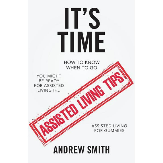 It's Time: You Might Be Ready For Assisted Living If...., (Paperback)
