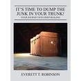 thumbnail image 1 of Pre-Owned Its Time to Dump the Junk in Your Trunk! Your Journey Into Deep Healing Paperback Everett T. Robinson, 1 of 1