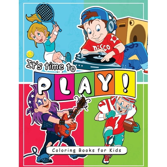 Its Time to Play Coloring Books for kids: Sport and Hobbie for kids Paperback 154410748X 9781544107486 Gina W. Martin