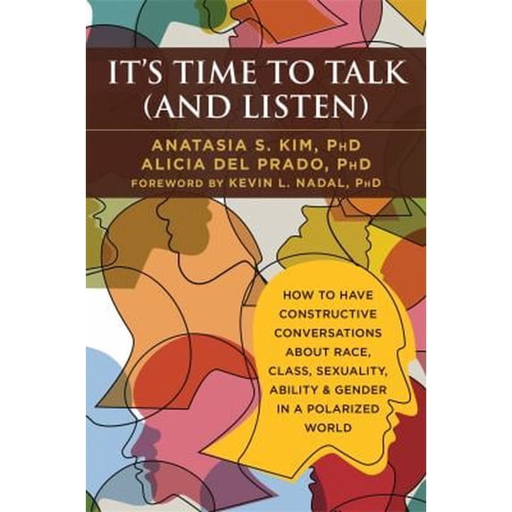 Pre-Owned It's Time to Talk (and Listen): How to Have Constructive Conversations about Race, Class, Sexuality, Ability & Gender in a Polarized World (Paperback) 1684032679 9781684032679