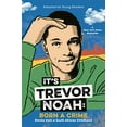 thumbnail image 1 of Pre-Owned It's Trevor Noah: Born a Crime: Stories from a South African Childhood (Adapted for Young Readers) (Hardcover) 0525582169 9780525582168, 1 of 1