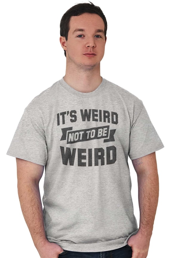 Its Weird Not Be Weird Nerd Geek Cute Men's Graphic T Shirt Tees Brisco Brands S