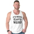 thumbnail image 1 of Its Weird Not Be Weird Nerd Geek Cute Tank Top T Shirts Men Women Brisco Brands M, 1 of 6
