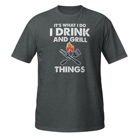 Its What I Do Drink Grill Things BBQ Pitmaster Summer Tee T-Shirt (Dark Heather, M)
