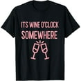 thumbnail image 1 of Its Wine O'clock Somewhere T-Shirt, 1 of 4
