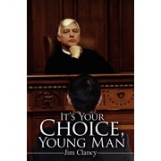 It's Your Choice, Young Man, (Paperback)