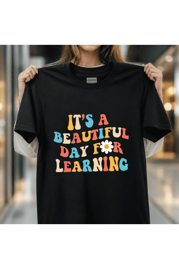 Its a Beautiful Day for Learning Educational Classroom Uniform Unisex T-Shirt, S-5XL