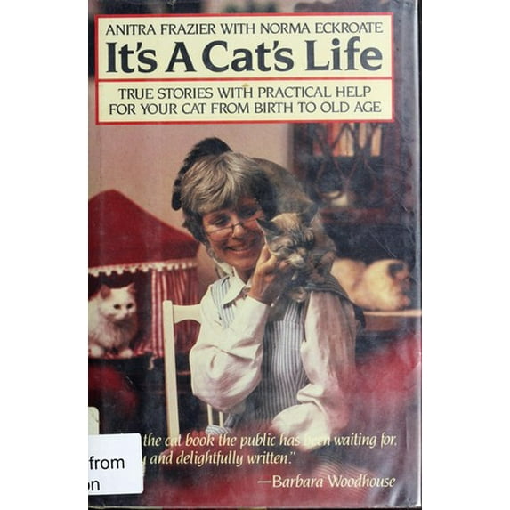 Pre-Owned It's a Cat's Life: True Stories With Practical Help for Your Cat from Birth to Old Age (Hardcover) 0825303028 9780825303029
