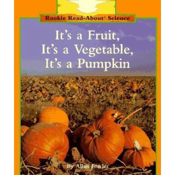 Pre-Owned It's a Fruit, It's a Vegetable, It's a Pumpkin (Hardcover) 0516060392 9780516060392