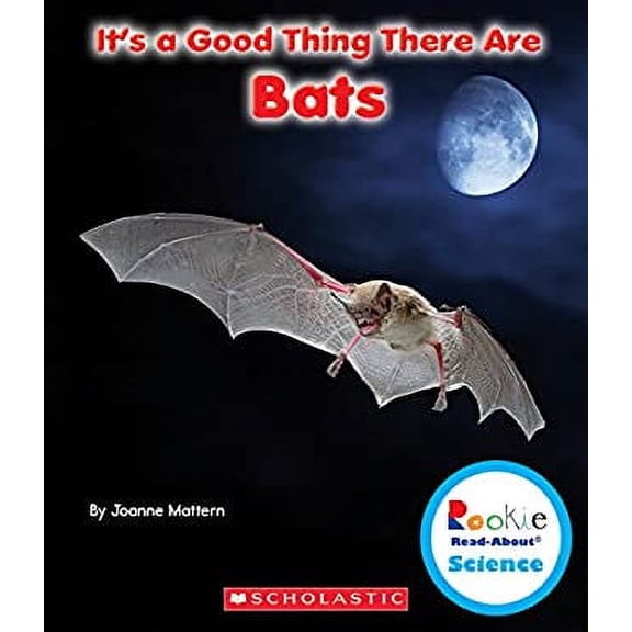Pre-Owned It's a Good Thing There Are Bats (Rookie Read-About Science: It's a Good Thing...) (Library Edition) (Unknown) 0531223620 9780531223628