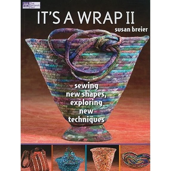 Pre-Owned It's a Wrap II: Sewing New Shapes, Exploring New Techniques (Paperback) 1564779319 9781564779311