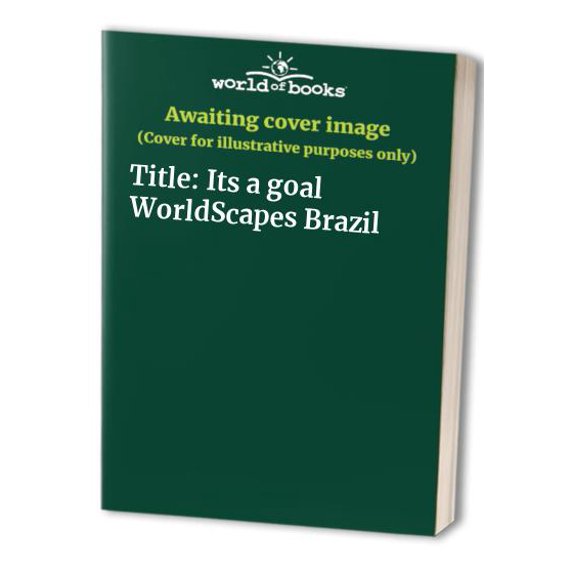 Pre-Owned Title: Its a goal WorldScapes Brazil Paperback