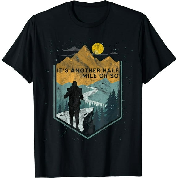 Its another half mile or so Mountain Hiking T-Shirt