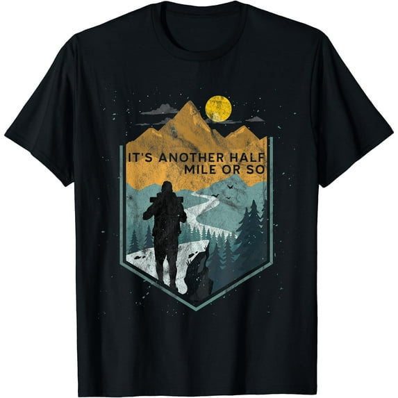 Its another half mile or so Mountain Hiking T-Shirt