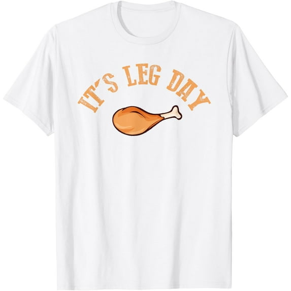 Its leg Day Funny Turkey Thanksgiving Mens T-Shirt