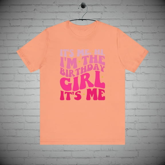 Its me Hi I'm the Birthday Girl t-shirt, Bday Party shirt, Birthday Gift