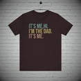 thumbnail image 1 of Its me Hi Im the Dad its me t-shirt, Daddy tee,  Farther's Day Gift, 1 of 2