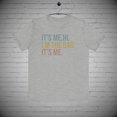 thumbnail image 1 of Its me Hi Im the Dad its me t-shirt, Daddy tee,  Farther's Day Gift, 1 of 2