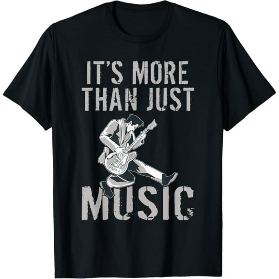 Its more than just Music Rock and Roll Rocker T-Shirt