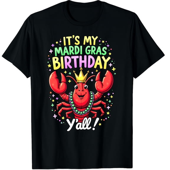 Its my Mardi Gras Birthday Yall Crawfish Party Carnival Graphic Crew Neck Short Sleeve T-Shirts (Men's, Women's)