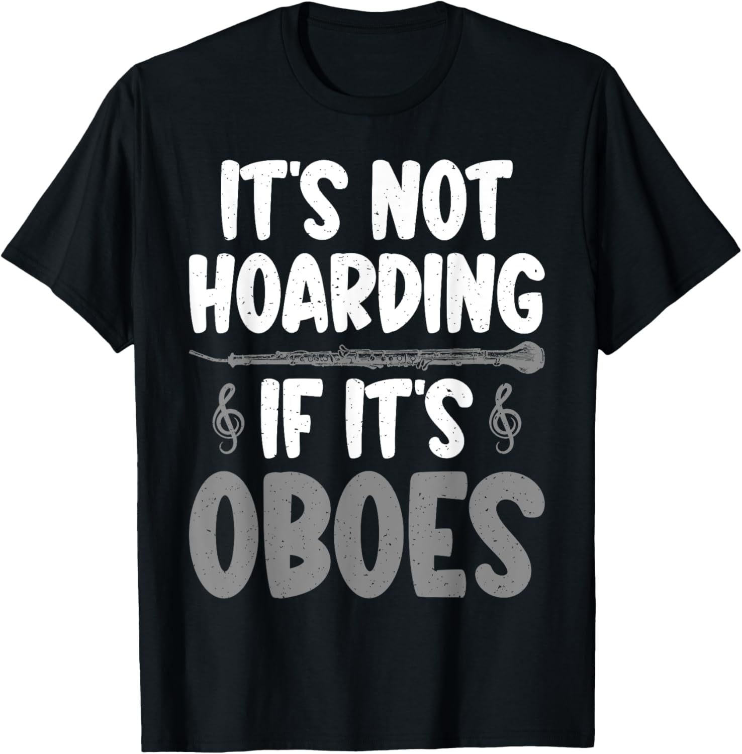 Its not Hoarding if its Oboes Oboist TShirt