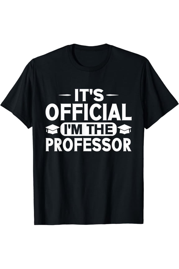 Its official im the Professor T-Shirt