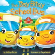 Itsy Bitsy The Itsy Bitsy School Bus, Board Book