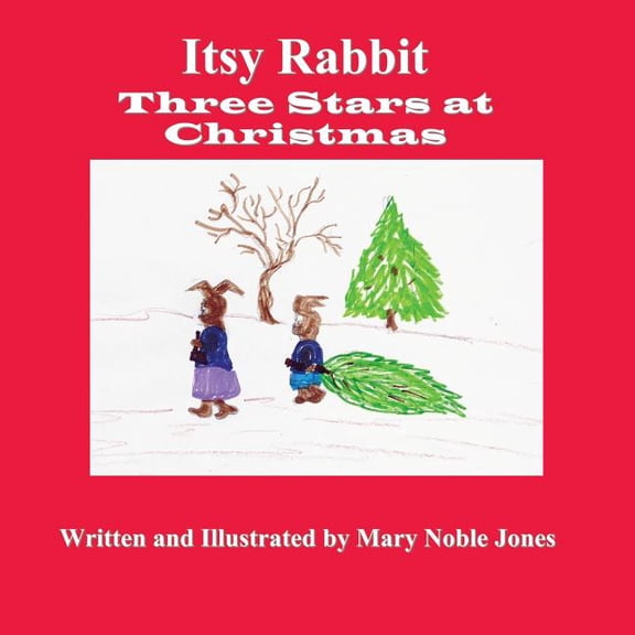 Itsy Rabbit in Three Stars at Christmas: Itsy Rabbit and Her Friends, (Paperback)