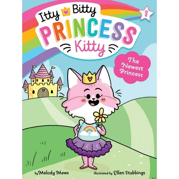 Itty Bitty Princess Kitty The Newest Princess, Book 1, (Paperback)