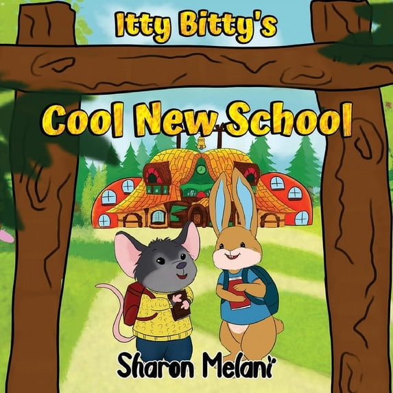 Itty Bitty and Blue Bunny Stories - Itty Bitty's Cool New School, (Paperback)