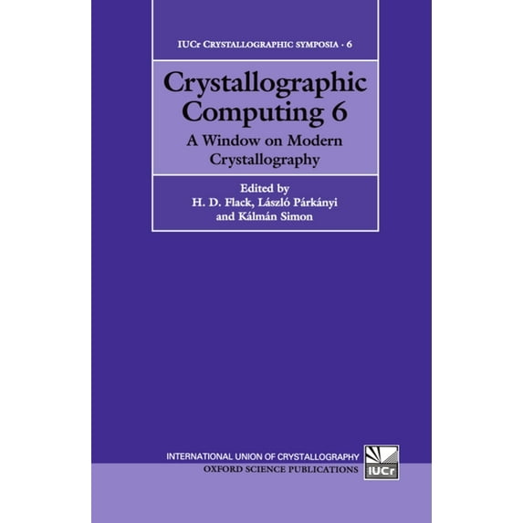 Iucr Crystallographic Symposia Crystallographic Computing 6: A Window on Modern Crystallography, Book 6, (Hardcover)