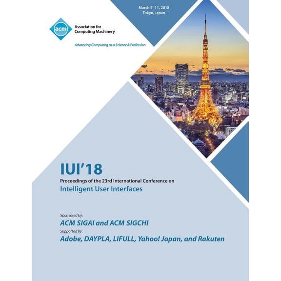 Iui '18: 23rd International Conference on Intelligent User Interfaces (Paperback)