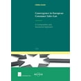 thumbnail image 1 of Ius Commune: European and Comparative Law Series: Convergence in European Consumer Sales Law : A Comparative and Numerical Approach (Series #154) (Edition 1) (Paperback), 1 of 1