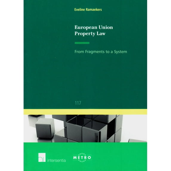 Ius Commune: European and Comparative Law Series: European Union Property Law : From Fragments to a System (Series #117) (Edition 1) (Paperback)
