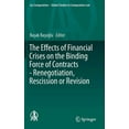 thumbnail image 1 of Ius Comparatum - Global Studies in Compa The Effects of Financial Crises on the Binding Force of Contracts - Renegotiation, Rescission or Revision, Book 17, (Hardcover), 1 of 1
