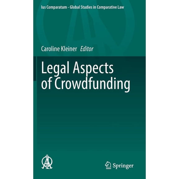 Ius Comparatum - Global Studies in Compa Legal Aspects of Crowdfunding, Book 55, (Hardcover)