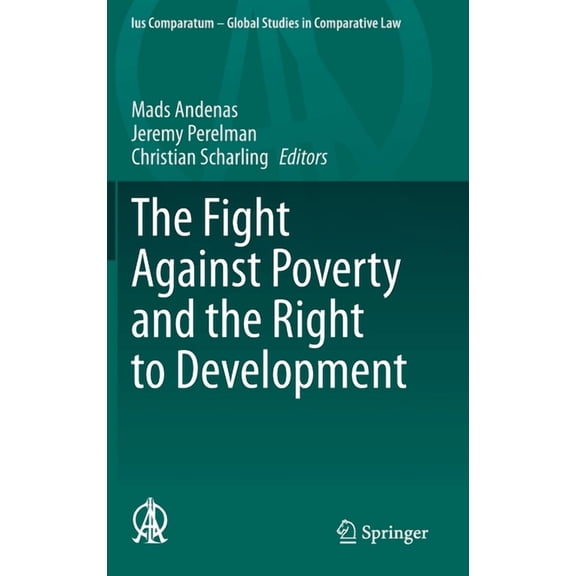 Ius Comparatum - Global Studies in Compa The Fight Against Poverty and the Right to Development, Book 52, (Hardcover)