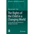 thumbnail image 1 of Ius Comparatum - Global Studies in Compa The Rights of the Child in a Changing World: 25 Years After the Un Convention on the Rights of the Child, Book 13, (Hardcover), 1 of 1