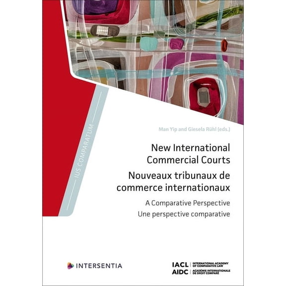 Ius Comparatum New International Commercial Courts: A Comparative Perspective, (Hardcover)