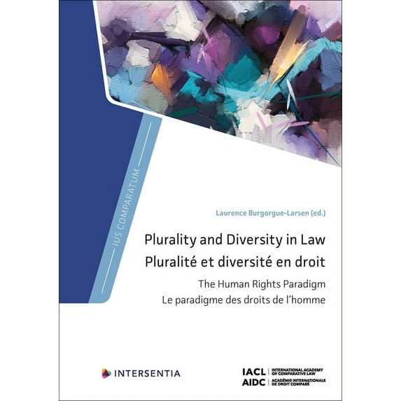 Ius Comparatum Plurality and Diversity in Law: The Human Rights Paradigm, (Hardcover)