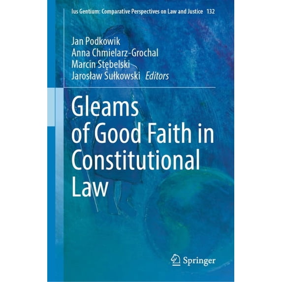 Ius Gentium: Comparative Perspectives on Gleams of Good Faith in Constitutional Law, Book 132, (Hardcover)
