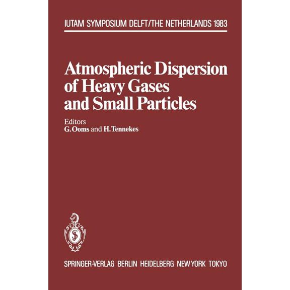 Iutam Symposia Atmospheric Dispersion of Heavy Gases and Small Particles: Symposium, Delft, the Netherlands August 29 - September 2, 19, (Paperback)