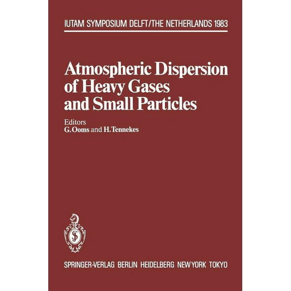Iutam Symposia Atmospheric Dispersion of Heavy Gases and Small Particles: Symposium, Delft, the Netherlands August 29 - September 2, 19, (Paperback)